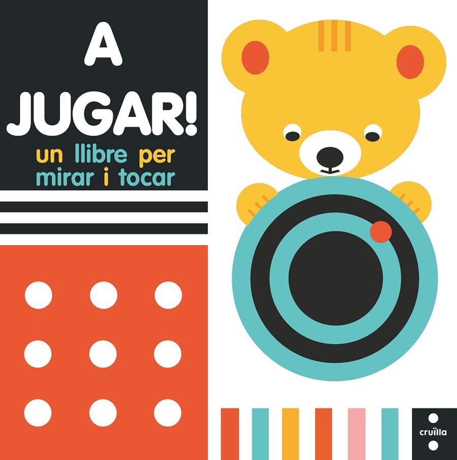 A JUGAR! : UN LLIBRE PER MIRAR I TOCAR | 9788466150262