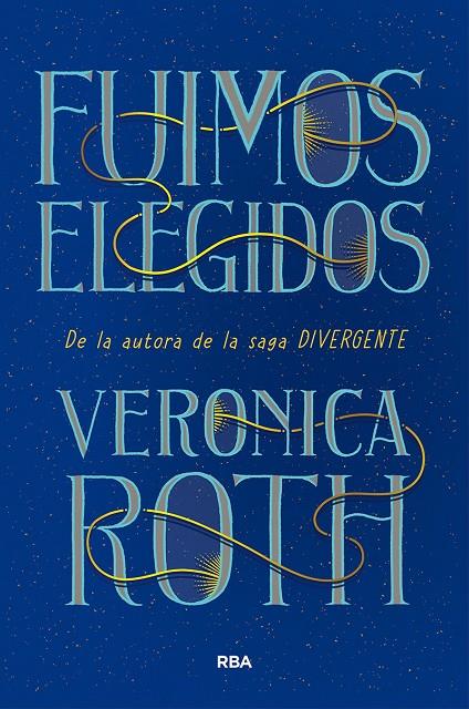 FUIMOS ELEGIDOS | 9788491876298 | ROTH, VERONICA