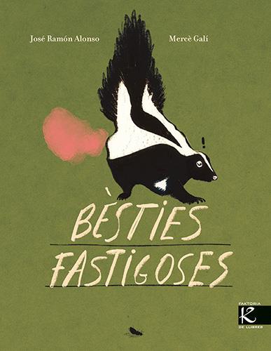 BÈSTIES FASTIGOSES | 9788410387362 | ALONSO, JOSÉ RAMÓN ; GALÍ, MERCÈ