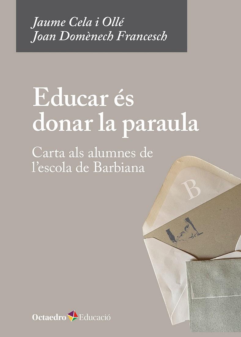 EDUCAR ÉS DONAR LA PARAULA | 9788410791084 | CELA I OLLÉ, JAUME ; DOMÈNECH FRANCESCH, JOAN