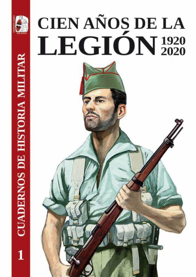 CIEN AÑOS DE LA LEGION 1920-2020 | 9788412105308 | DANIEL MACÍAS FERNÁNDEZ / FRANCISCO ESCRIBANO BERNAL / EDUARDO GONZÁLEZ CALLEJA / ROBERTO MUÑOZ BOLA