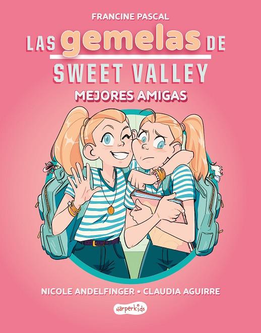 GEMELAS DE SWEET VALLEY 1 : MEJORES AMIGAS  | 9788419802675 | PASCAL, FRANCINE ; AGUIRRE, CLAUDIA