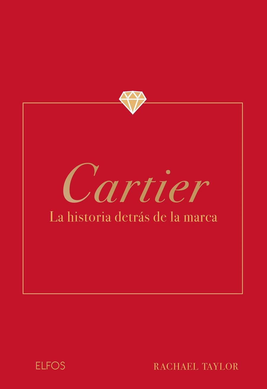 CARTIER : HISTORIA DETRAS DE LA MARCA | 9788410268623 | TAYLOR, RACHAEL