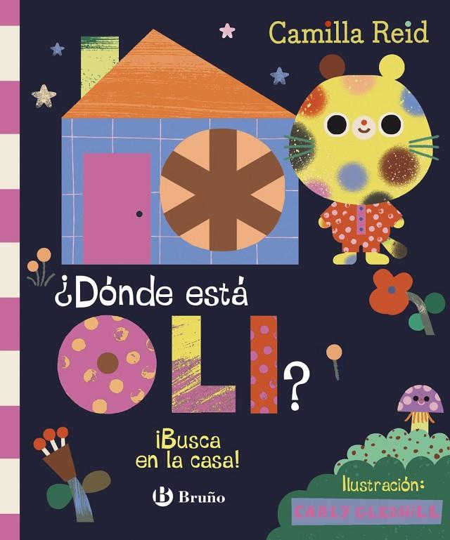 DÓNDE ESTÁ OLI ? BUSCA EN LA CASA ! | 9788469643952 | REID, CAMILLA ; GLEDHILL, CARLY