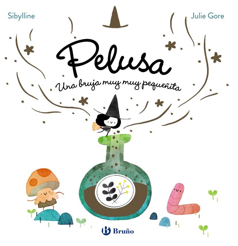 PELUSA, UNA BRUJA MUY MUY PEQUEÑITA | 9788469646373 | SIBYLLINE ; GORE, JULIE