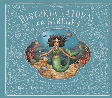HISTÒRIA NATURAL DE LES SIRENES | 9788418279966 | HAWKING, EMILY ; ROUX, JESSICA
