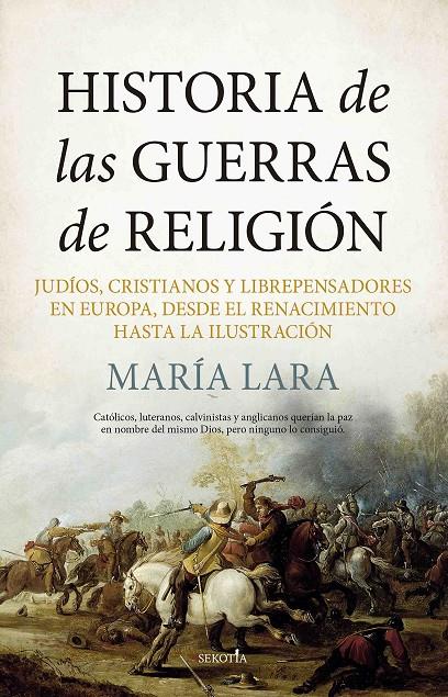 HISTORIA DE LAS GUERRAS DE RELIGIÓN | 9788416750689 | LARA, MARÍA 