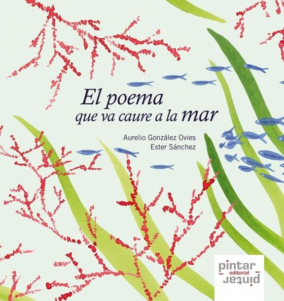 POEMA QUE VA CAURE A LA MAR, EL | 9788492964192 | GONZALEZ OVIES, AURELIO ; SANCHEZ, ESTER