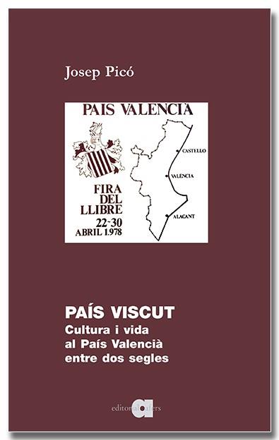 PAÍS VISCUT. CULTURA I VIDA AL PAÍS VALENCIÀ ENTRE DOS SEGLES | 9791387680121 | PICÒ, JOSEP