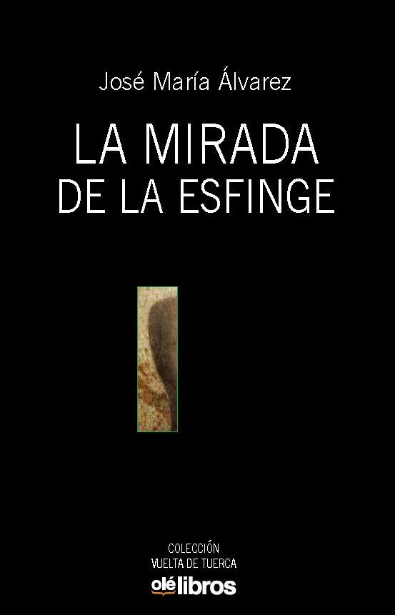 MIRADA DE LA ESFINGE, LA | 9788417737924 | ALVAREZ, JOSE MARIA