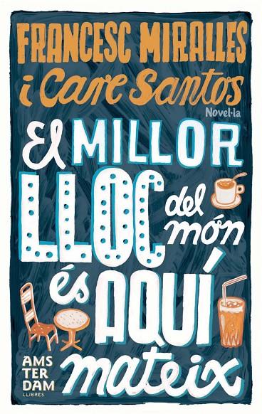 MILLOR LLOC DEL MON, EL | 9788493660345 | MIRALLES, FRANCESC; SANTOS, CARE