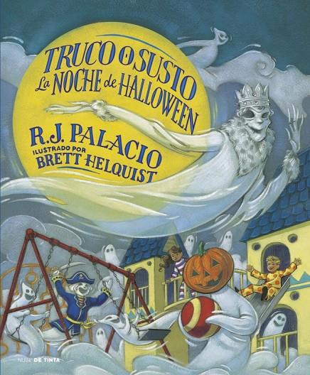 TRUCO O SUSTO : LA NOCHE DE HALLOWWEEN | 9788419514448 | PALACIO, R.J. ; HELQUIST, BRETT