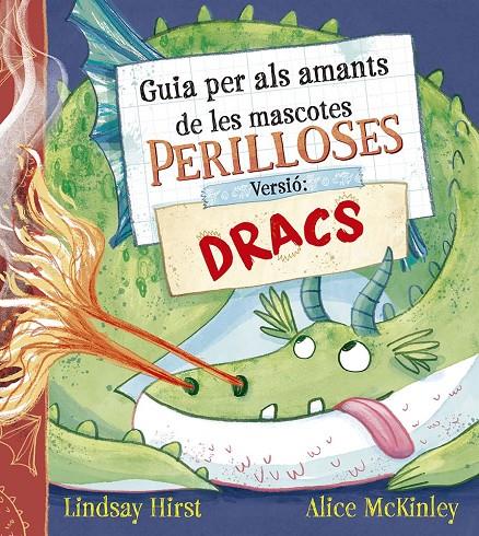 GUIA PER ALS AMANTS DE LES MASCOTES PERILLOSES VERSIÓ: DRACS | 9788491458739 | HIRST, LINDSAY ; MCKINLEY, ALICE
