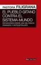 PUEBLO GITANO CONTRA EL SISTEMA-MUNDO | 9786078683185 | FILIGRANA, PASTORA