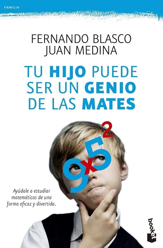 TU HIJO PUEDE SER UN GENIO DE LAS MATES | 9788499984292 | BLASCO, FERNANDO ; MEDINA, JUAN
