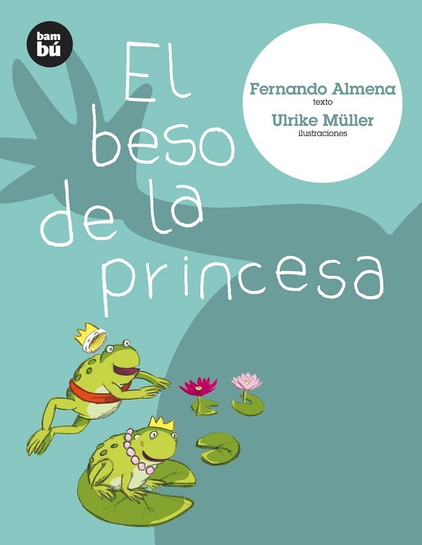 BESO DE LA PRINCESA, EL | 9788493482664 | ALMENA, FERNANDO ; MULLER, ULRIKE