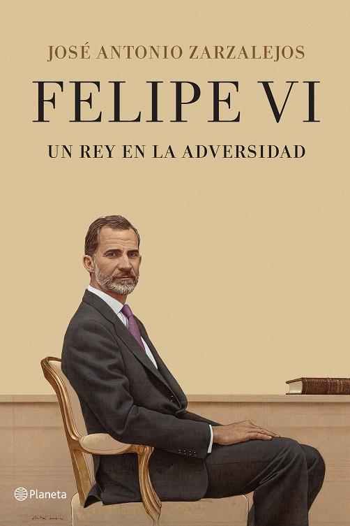 FELIPE VI : UN REY EN LA ADVERSIDAD | 9788408241331 | ZARZALEJOS, JOSE ANTONIO