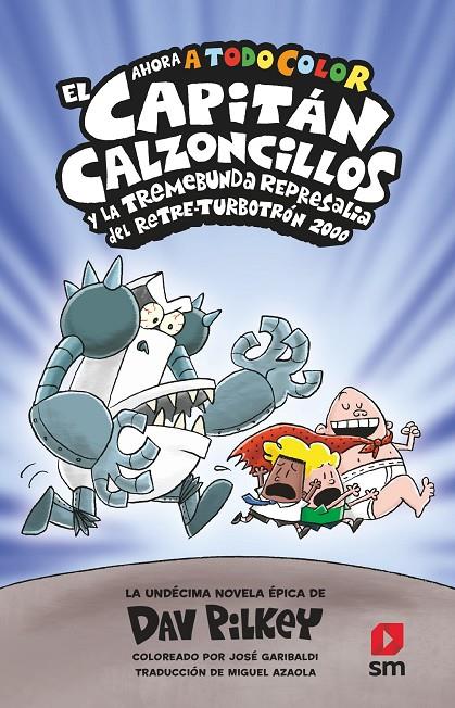 CAPITÁN CALZONCILLOS Y LA TREMEBUNDA REPRESALIA DEL RETRE-TURBOTRÓN 2000, EL | 9788419102270 | PILKEY, DAV