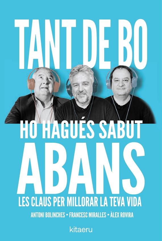 TANT DE BO HO HAGUÉS SABUT ABANS | 9788410428652 | ROVIRA, ÀLEX ; MIRALLES, FRANCESC ; BOLINCHES, ANTONI