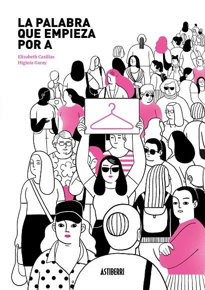 PALABRA QUE EMPIEZA POR A, LA | 9788418215520 | CASILLAS, ELIZABETH; GARAY, HIGINIA