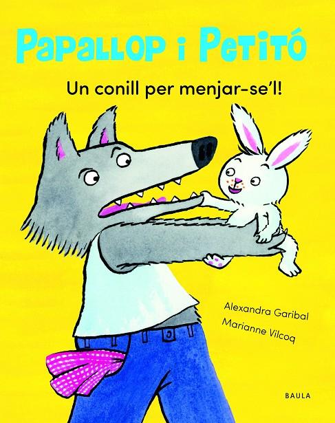 UN CONILL PER MENJAR-SE'L! | 9788447949113 | GARIBAL, ALEXANDRA ; VILCOQ, MARIANNE