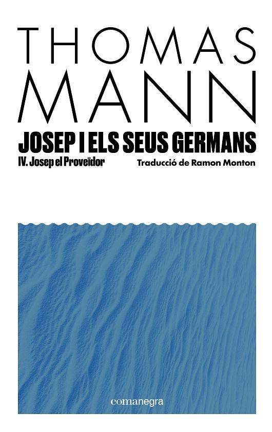 JOSEP I ELS SEUS GERMANS 4 : JOSEP EL PROVEÏDOR | 9791387969233 | MANN, THOMAS