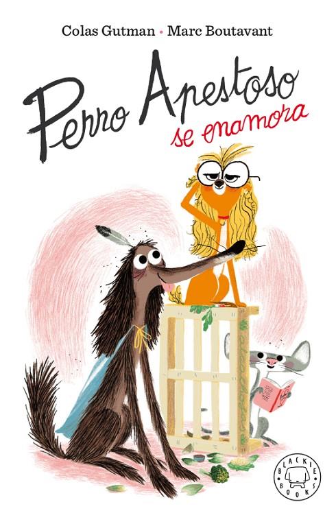 PERRO APESTOSO SE ENAMORA | 9788417552909 | GUTMAN, COLAS ; BOUTAVANT, MARC