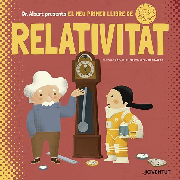 MEU PRIMER LLIBRE DE LA RELATIVITAT, EL | 9788426145628 | KAID-SALAH FERRON, SHEDDAD ; ALTARRIBA, EDUARD