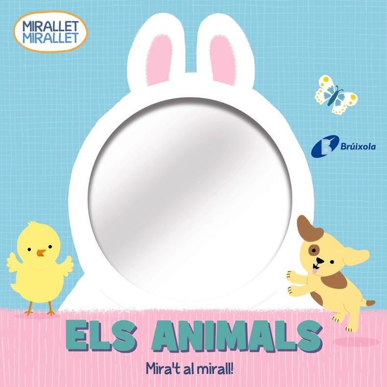 MIRALLET, MIRALLET :  ELS ANIMALS | 9788413490571 | BAGGALEY, CLARE
