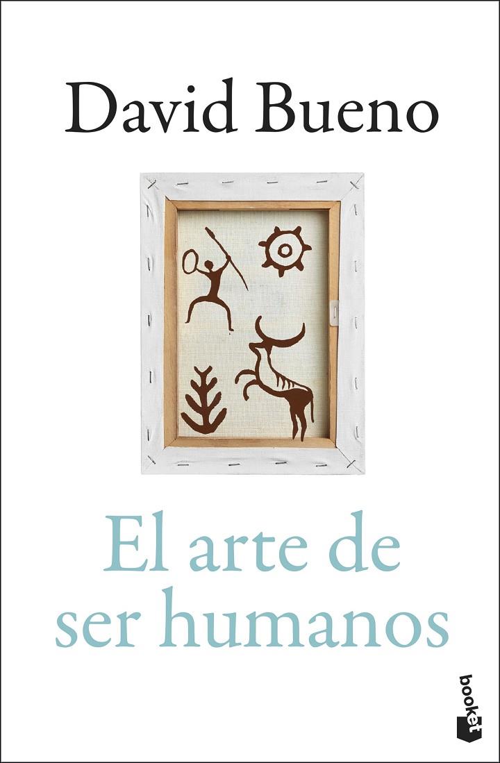 ARTE DE SER HUMANOS, EL | 9788423370573 | BUENO TORRENS, DAVID