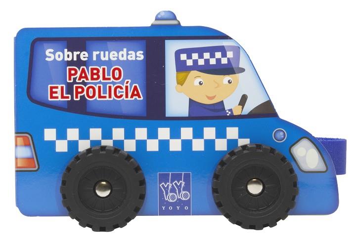 SOBRE RUEDAS : PABLO EL POLICÍA | 9788408313816