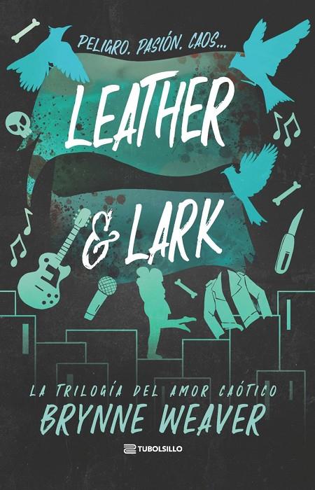 LEATHER & LARK : LA TRILOGÍA DEL AMOR CAÓTICO, 2 | 9791387739379 | WEAVER, BRYNNE