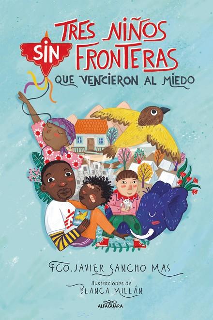 TRES NIÑOS SIN FRONTERAS QUE VENCIERON AL MIEDO | 9788418915079 | SANCHO, JAVIER ; MILLAN, BLANCA