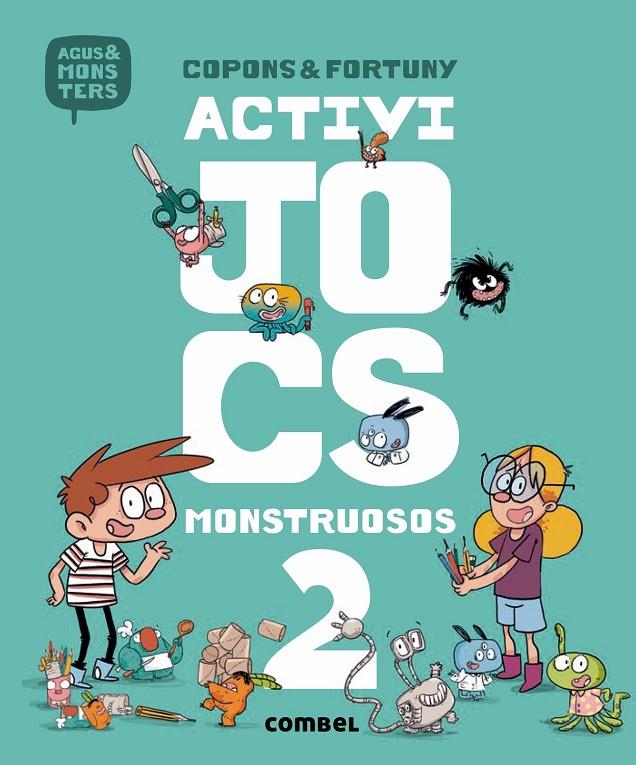 ACTIVIJOCS MONSTRUOSOS 2 | 9788491013044 | COPONS, JAUME ; FORTUNY, LILIANA