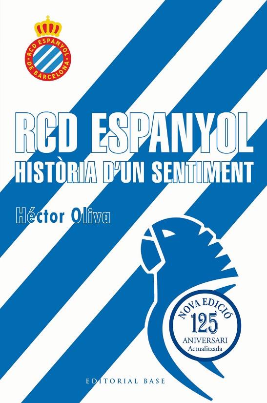 RCD ESPANYOL : HISTÒRIA D'UN SENTIMENT | 9791387728335 | OLIVA CAMPS, HÈCTOR