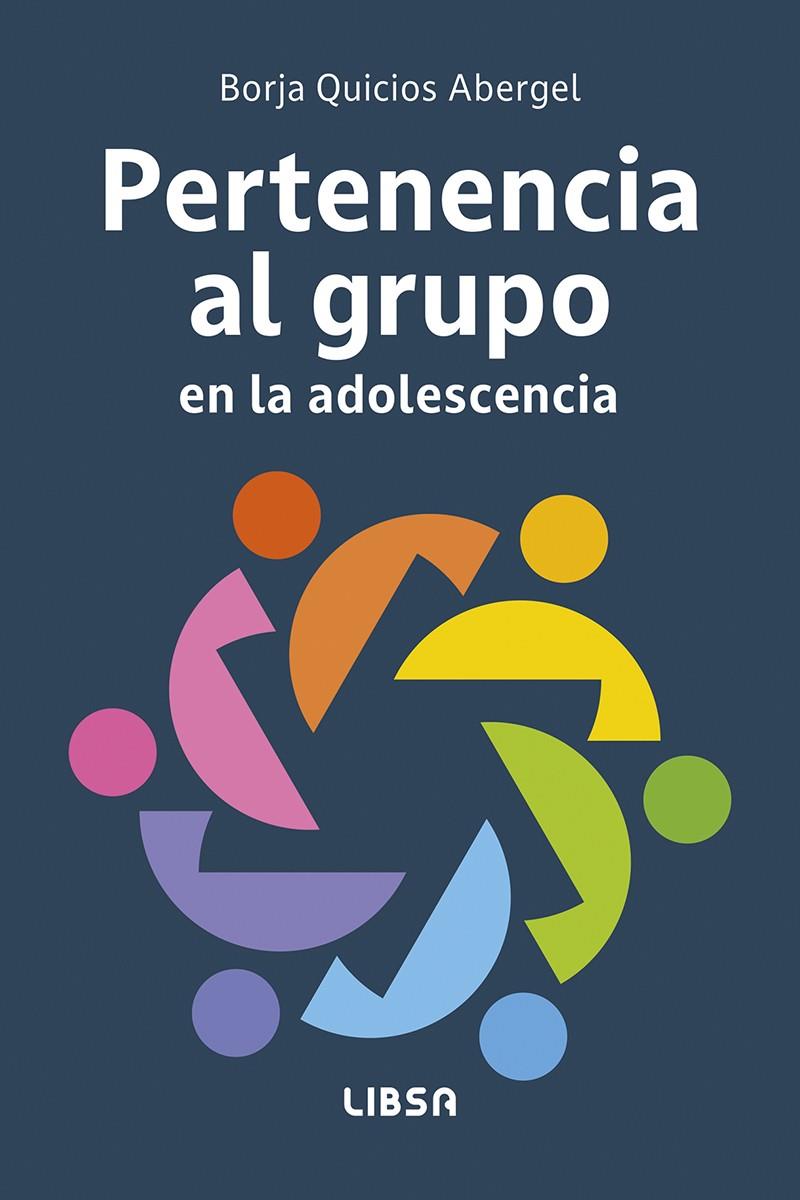 PERTENENCIA AL GRUPO EN LA ADOLESCENCIA | 9788466245500 | QUICIOS ABERGEL, BORJA