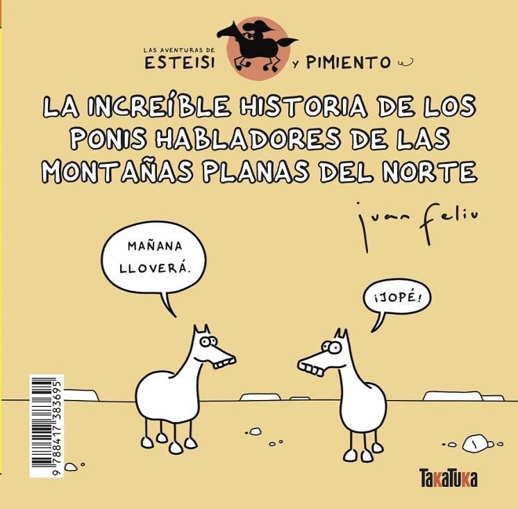 INCREIBLE HISTORIA DE LOS PONIS HABLADORES DE LAS MONTAÑAS PLANAS DEL NORTE ; ESTEISI TIENE PIOJOS | 9788417383695 | FELIU SASTRE, JUAN