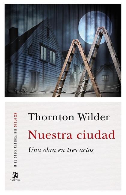 NUESTRA CIUDAD : UNA OBRA EN TRES ACTOS | 9788437641751 | WILDER, THORNTON