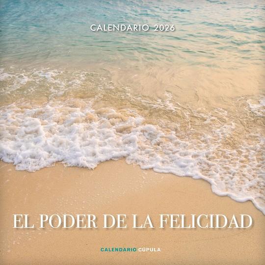 CALENDARIO EL PODER DE LA FELICIDAD 2026 | 9788448044923
