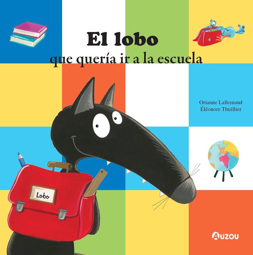 LOBO QUE QUERÍA IR A LA ESCUELA, EL | 9791039516747 | LALLEMAND, ORIANNE ; THUILLIER, ELEONORE