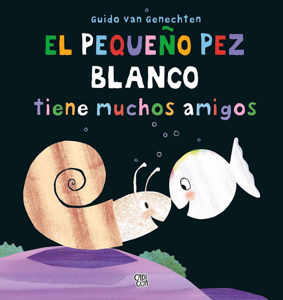 PEQUEÑO PEZ BLACO TIENE MUCHOS AMIGOS, EL | 9788412214895 | VAN GENECHTEN, GUIDO