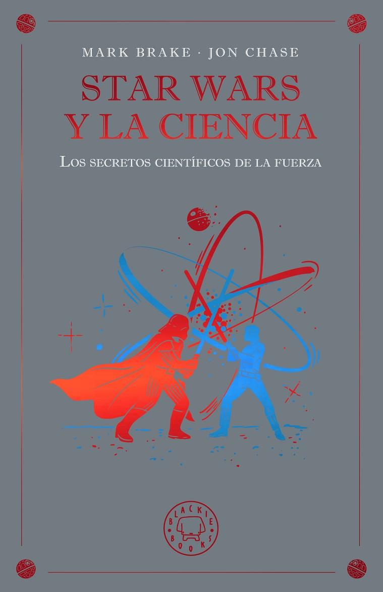 STAR WARS Y LA CIENCIA | 9791388154645 | BRAKE, MARK ; CHASE, JON