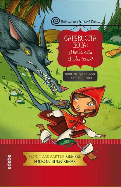CAPERUCITA ROJA : DONDE ESTA EL LOBO FEROZ? | 9788468324593 | SANTIAGO, ROBERTO ; REDONDO, EVA ; GUIRAO, DAVID