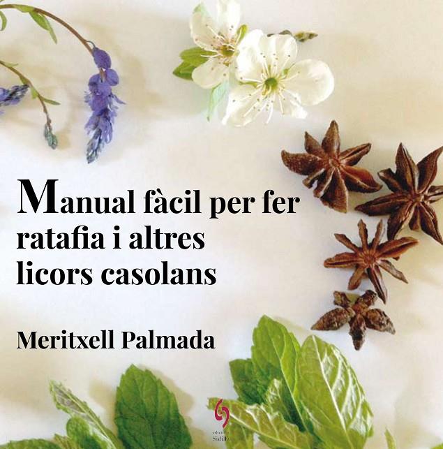 MANUAL FACIL PER FER RATAFIA I ALTRES LICORS CASOLANS | 9788494504198 | PALMADA, MERITXELL