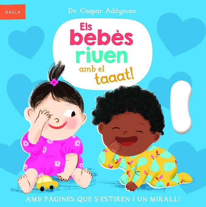 BEBÈS RIUEN AMB EL TAAAT, ELS | 9788447953318 | ADDYMAN, DR. CASPAR ; SIMEONE, ANIA