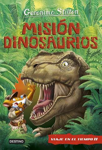 VIAJE EN EL TIEMPO 11 :MISION DINOSAURIOS  | 9788408227199 | STILTON