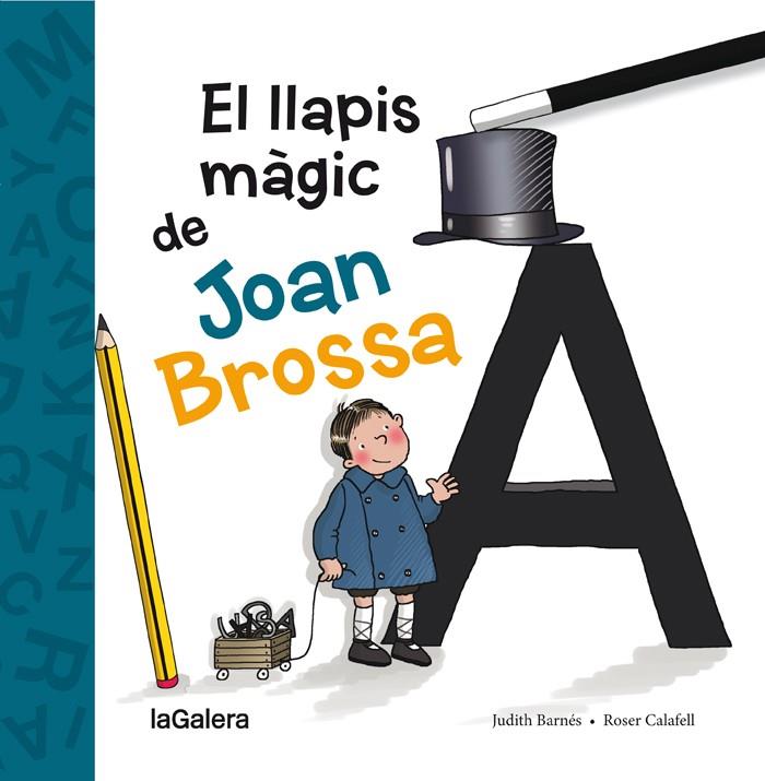LLAPIS MAGIC DE JOAN BROSSA, EL | 9788424658861 | BARNES, JUDITH ; CALAFELL, ROSER