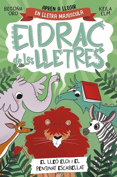 DRAC DE LES LLETRES 2 : EL LLEÓ ELOI I EL PENTINAT ESCABELLAT | 9788448863777 | ORO, BEGOÑA ; ELM, KEILA
