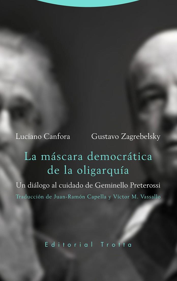 MASCARA DEMOCRATICA DE LA OLIGARQUIA, LA | 9788498798463 | CANFORA, LUCIANO Y GUSTAVO ZAGREBELSKY