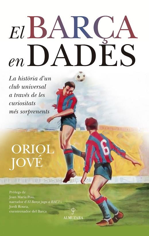 BARÇA EN DADES, EL | 9788410529632 | JOVÉ, ORIOL
